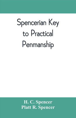 Spencerian key to practical penmanship(English, Paperback, C Spencer H)