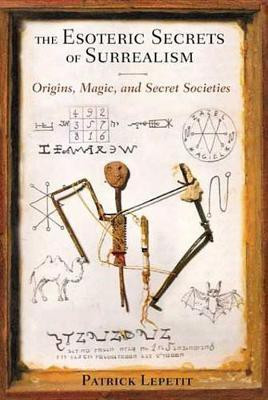 The Esoteric Secrets of Surrealism(English, Electronic book text, Lepetit Patrick)