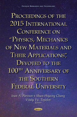 Proceedings of the 2015 International Conference on Physics, Mechanics of New Materials & Their Applications, Devoted to the 100th Anniversary of the Southern Federal University(English, Hardcover, unknown)