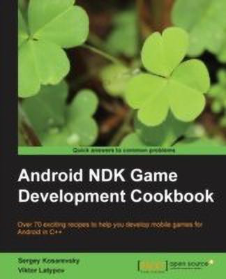 Android NDK Game Development Cookbook(English, Electronic book text, Kosarevsky Sergey)