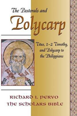 The Pastorals and Polycarp(English, Paperback, Pervo Richard I.)