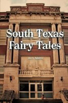 South Texas Fairy Tales(English, Paperback, Aguirre Joe L.)