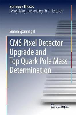 CMS Pixel Detector Upgrade and Top Quark Pole Mass Determination(English, Hardcover, Spannagel Simon)