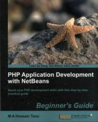 PHP Application Development with NetBeans: Beginner's Guide(English, Paperback, HossainTonu M A)