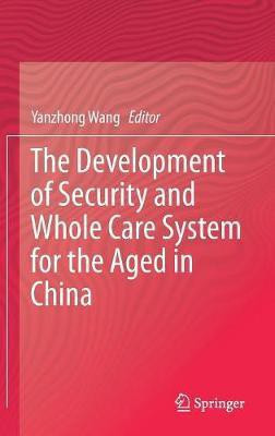 The Development of Security and Whole Care System for the Aged in China(English, Hardcover, unknown)