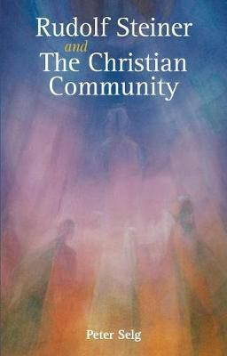Rudolf Steiner and The Christian Community(English, Paperback, Selg Peter)