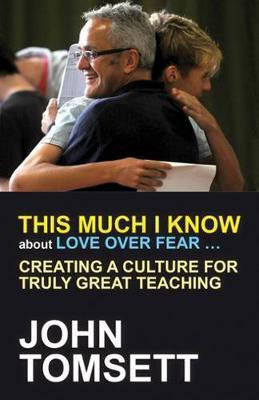 This Much I Know About Love Over Fear ...(English, Paperback, Tomsett John)