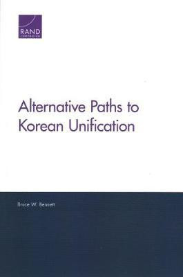 Alternative Paths to Korean Unification(English, Paperback, Bennett Bruce W)