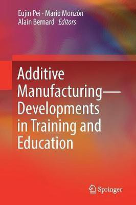 Additive Manufacturing - Developments in Training and Education(English, Paperback, unknown)