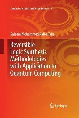 Reversible Logic Synthesis Methodologies with Application to Quantum Computing(English, Paperback, Ridha Taha Saleem Mohammed)