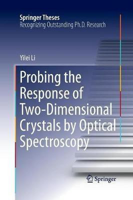 Probing the Response of Two-Dimensional Crystals by Optical Spectroscopy(English, Paperback, Li Yilei)