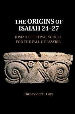 The Origins of Isaiah 24-27(English, Hardcover, Hays Christopher B.)