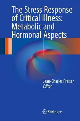 The Stress Response of Critical Illness: Metabolic and Hormonal Aspects(English, Hardcover, unknown)