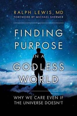 Finding Purpose in a Godless World(English, Hardcover, Lewis Ralph)