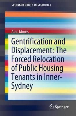 Gentrification and Displacement: The Forced Relocation of Public Housing Tenants in Inner-Sydney(English, Paperback, Morris Alan)