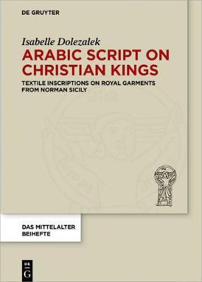 Arabic Script on Christian Kings(English, Electronic book text, Dolezalek Isabelle)