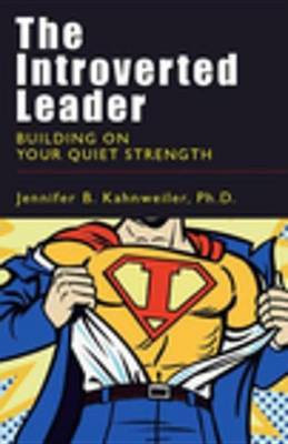 The Introverted Leader(English, Electronic book text, Kahnweiler Jennifer)