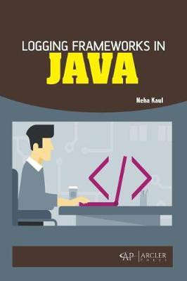 Logging Frameworks in Java(English, Hardcover, Kaul Neha)