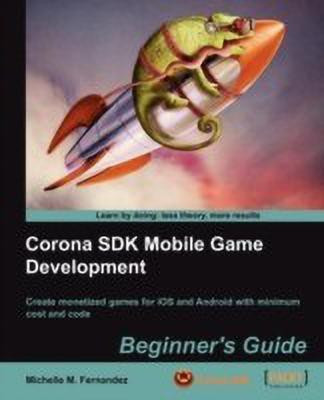 Corona SDK Mobile Game Development: Beginner's Guide(English, Electronic book text, Fernandez Michelle M.)