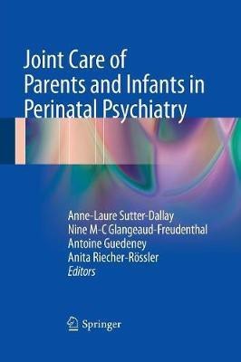 Joint Care of Parents and Infants in Perinatal Psychiatry(English, Paperback, unknown)