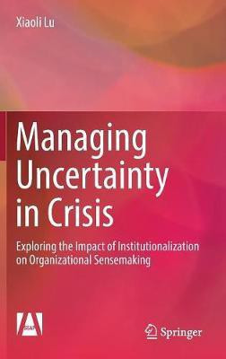 Managing Uncertainty in Crisis(English, Hardcover, Lu Xiaoli)