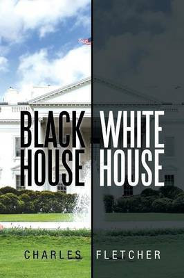 Black House/ White House(English, Paperback, Fletcher Charles)