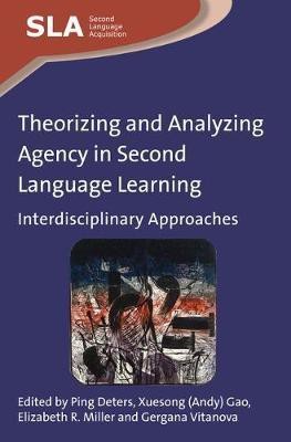 Theorizing and Analyzing Agency in Second Language Learning(English, Electronic book text, unknown)