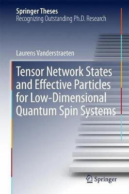 Tensor Network States and Effective Particles for Low-Dimensional Quantum Spin Systems(English, Hardcover, Vanderstraeten Laurens)