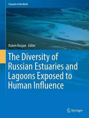 The Diversity of Russian Estuaries and Lagoons Exposed to Human Influence(English, Hardcover, unknown)