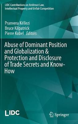 Abuse of Dominant Position and Globalization & Protection and Disclosure of Trade Secrets and Know-How(English, Hardcover, unknown)
