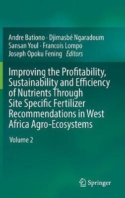 Improving the Profitability, Sustainability and Efficiency of Nutrients Through Site Specific Fertilizer Recommendations in West Africa Agro-Ecosystems(English, Hardcover, unknown)