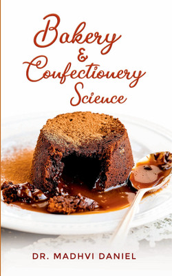 Bakery & Confectionery Science(English, Paperback, Dr. Madhvi Daniel)