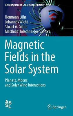Magnetic Fields in the Solar System(English, Hardcover, unknown)