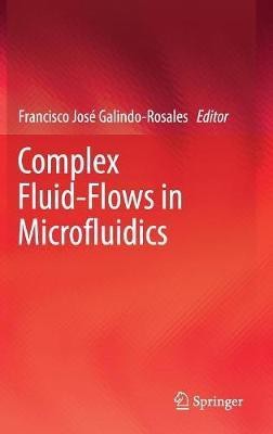 Complex Fluid-Flows in Microfluidics(English, Hardcover, unknown)