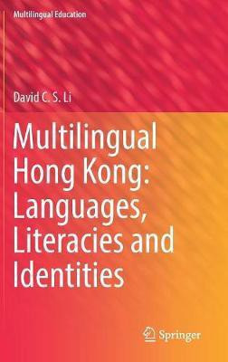 Multilingual Hong Kong: Languages, Literacies and Identities(English, Hardcover, Li David C.S.)