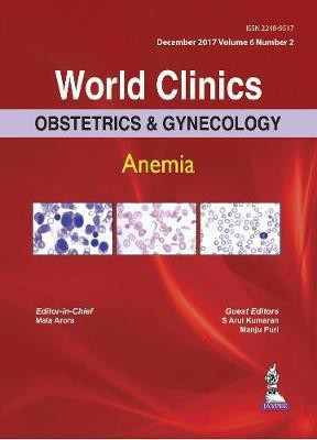 World Clinics in Obstetrics and Gynecology: Anemia(English, Hardcover, Arora Mala)