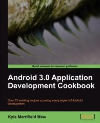 Android 3.0 Application Development Cookbook(English, Paperback, Mew Kyle Merrifield)