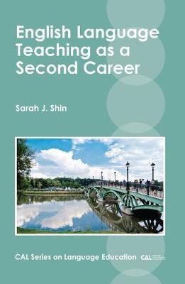 English Language Teaching as a Second Career(English, Electronic book text, Shin Sarah J.)