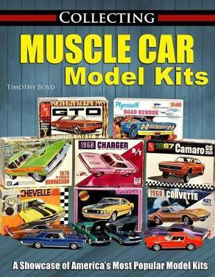 Collecting Muscle Car Model Kits(English, Paperback, Boyd Timothy)