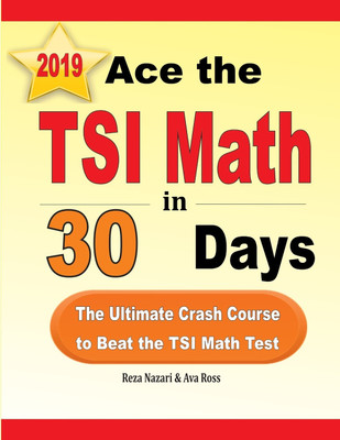 Ace the TSI Math in 30 Days(English, Paperback, Nazari Reza)