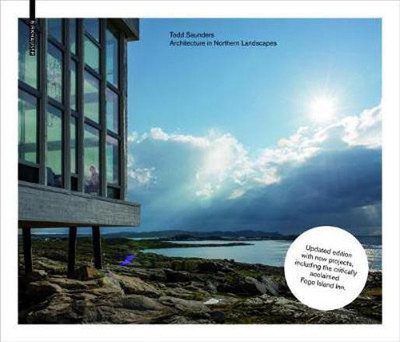 Todd Saunders - Architecture in Northern Landscapes(English, Electronic book text, Saunders Todd)