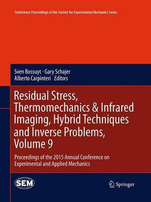 Residual Stress, Thermomechanics & Infrared Imaging, Hybrid Techniques and Inverse Problems, Volume 9(English, Paperback, unknown)