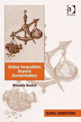 Global Inequalities Beyond Occidentalism(English, Electronic book text, Dr Manuela BoatcAEf Manuela)