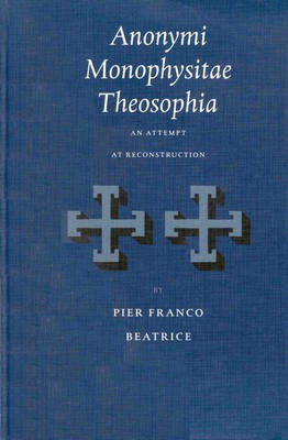 Anonymi Monophysitae Theosophia(English, Hardcover, Beatrice Pier Franco)