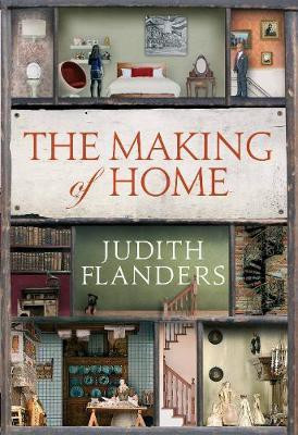 The Making of Home(English, Hardcover, Flanders Judith)