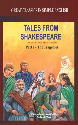 TALES FROM SHAKESPEARE CHARLES AND MARY LAMB -The Tragedies  - TALES FROM SHAKESPEARE CHARLES AND MARY LAMB -The Tragedies(English, Boardbook, SRABONI GHOSH)