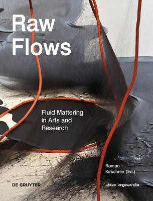 Raw Flows. Fluid Mattering in Arts and Research(English, Electronic book text, unknown)