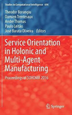 Service Orientation in Holonic and Multi-Agent Manufacturing(English, Hardcover, unknown)