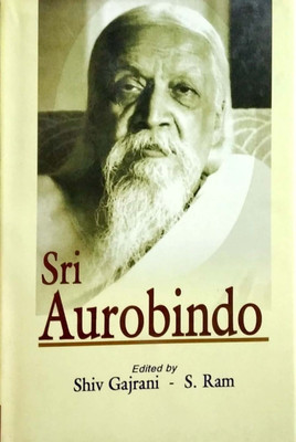 Sri Aurobindo(English, Hardcover, Shiv Gajrani, S.Ram)