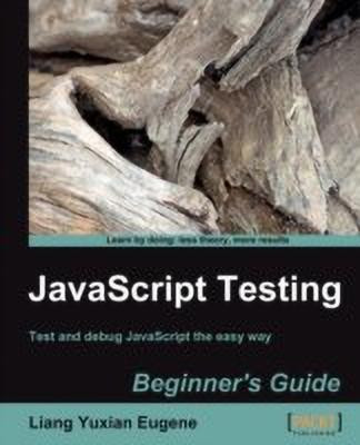 JavaScript Testing Beginner's Guide(English, Paperback, Eugene Liang Yuxian)